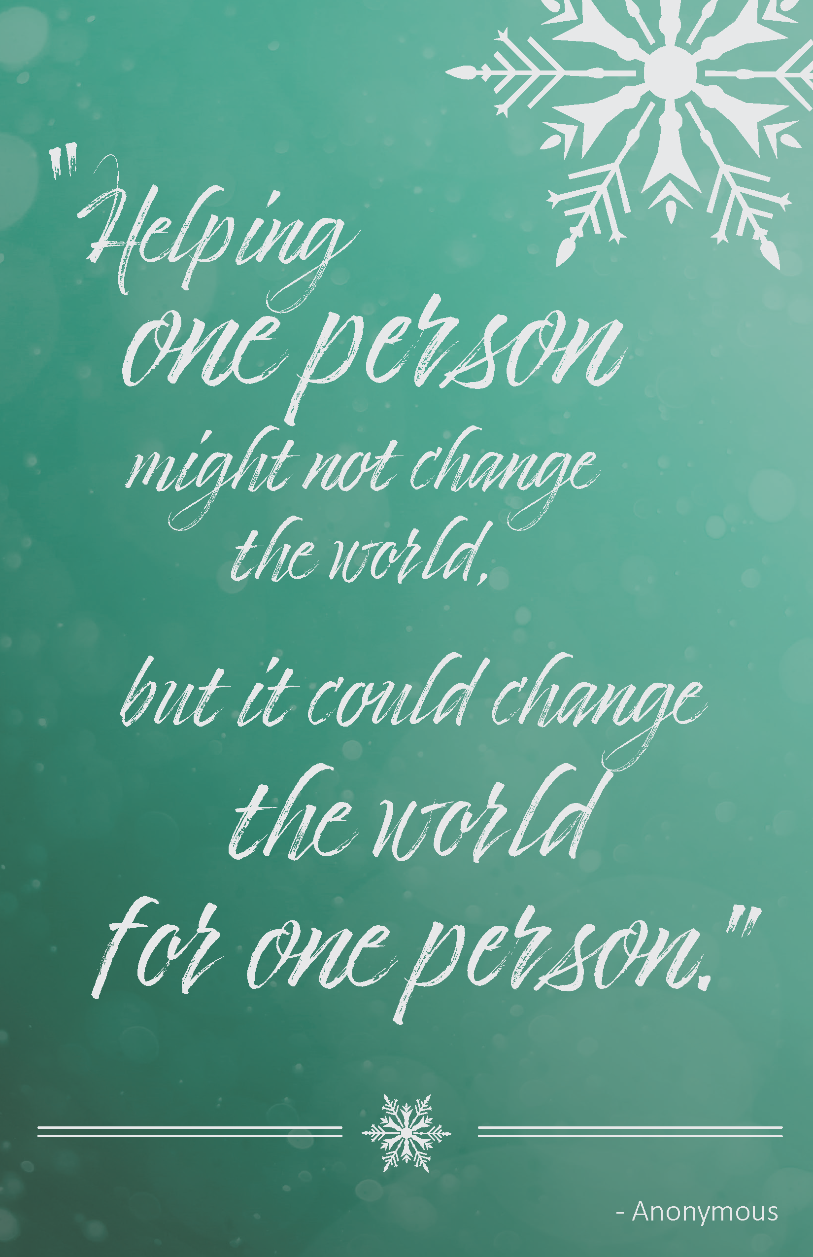 quote - helping one person might not change the world, but it could change the world for one person
