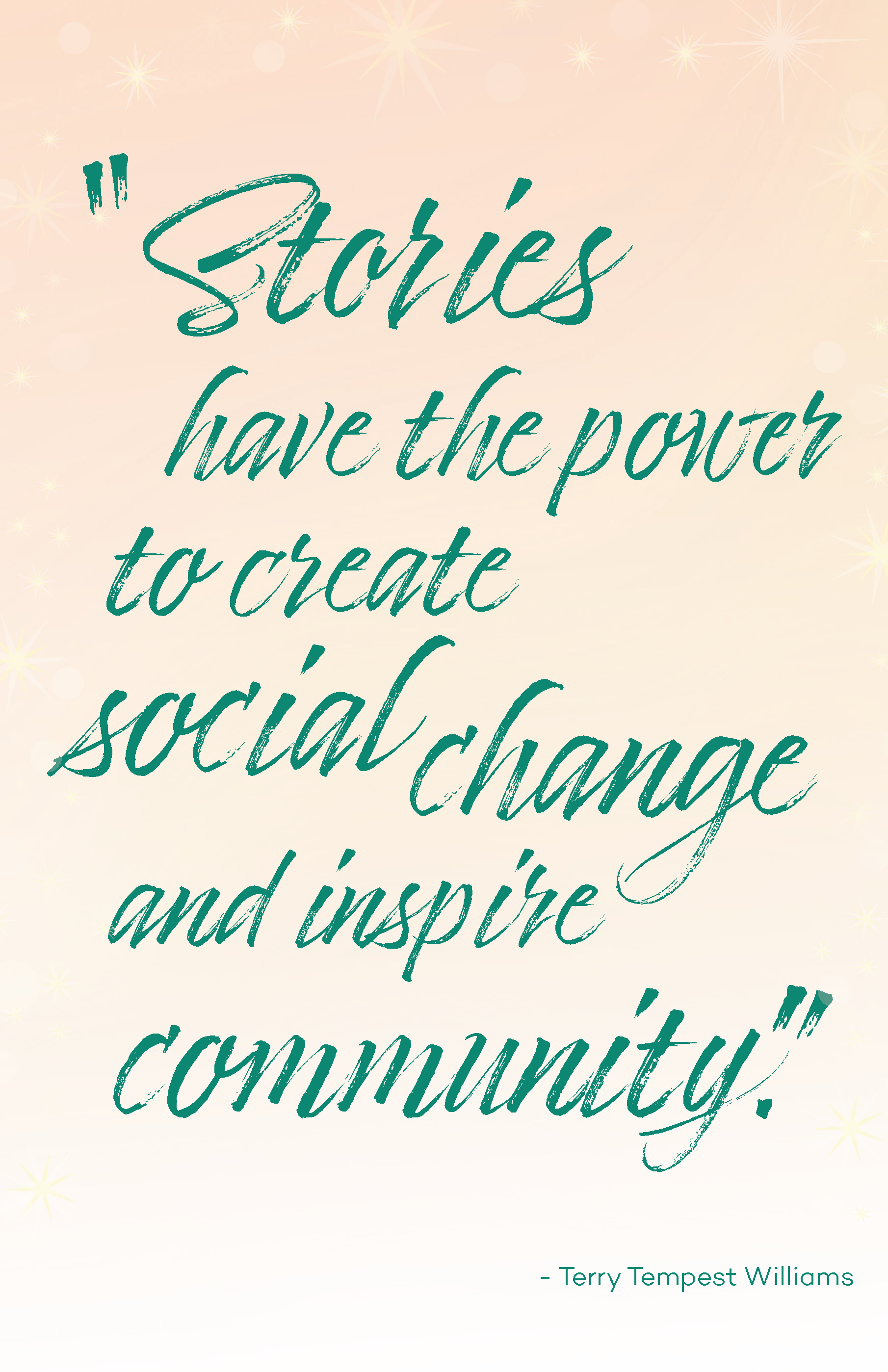 Stories have the power to create social change and inspire community